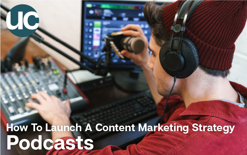 How To Launch A Content Marketing Strategy – Podcasts