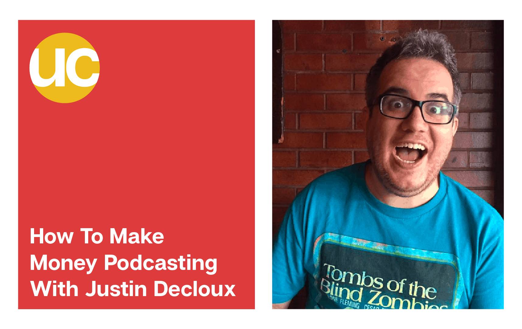 How To Make Money Podcasting with Justin Decloux