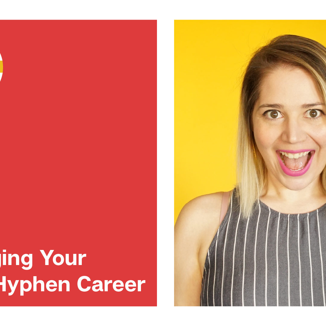 Managing Your Multi Hyphen Career