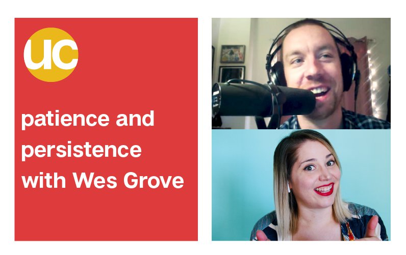 Episode 7: Patience and Persistence with Wes Grove