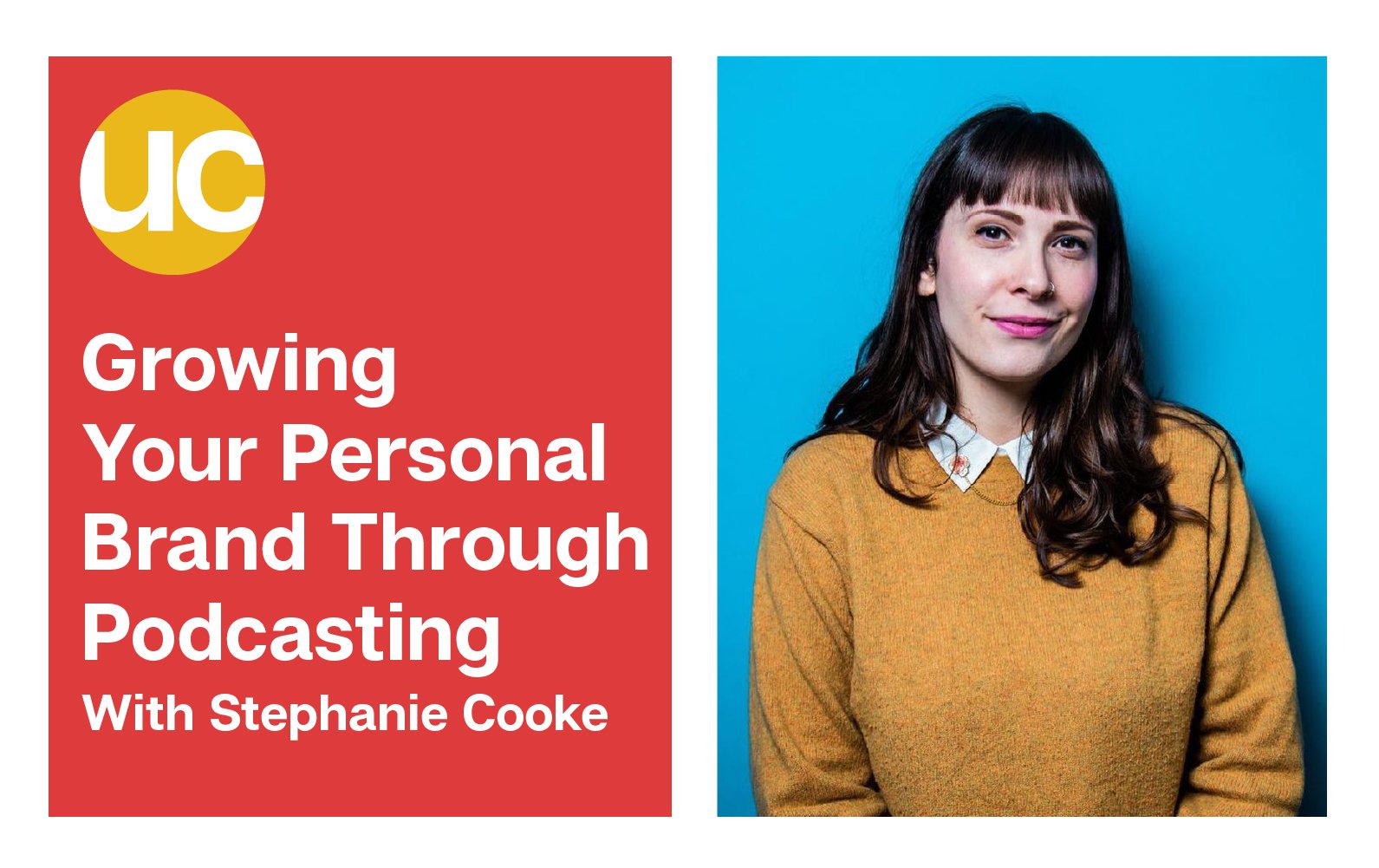 Episode 9: Growing Your Personal Brand Through Podcasting With Stephanie Cooke