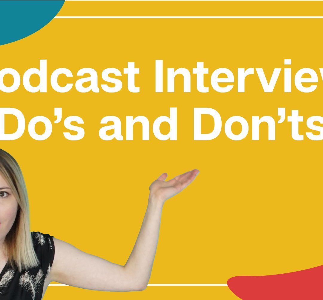 Podcast Guest Do’s and Don’ts