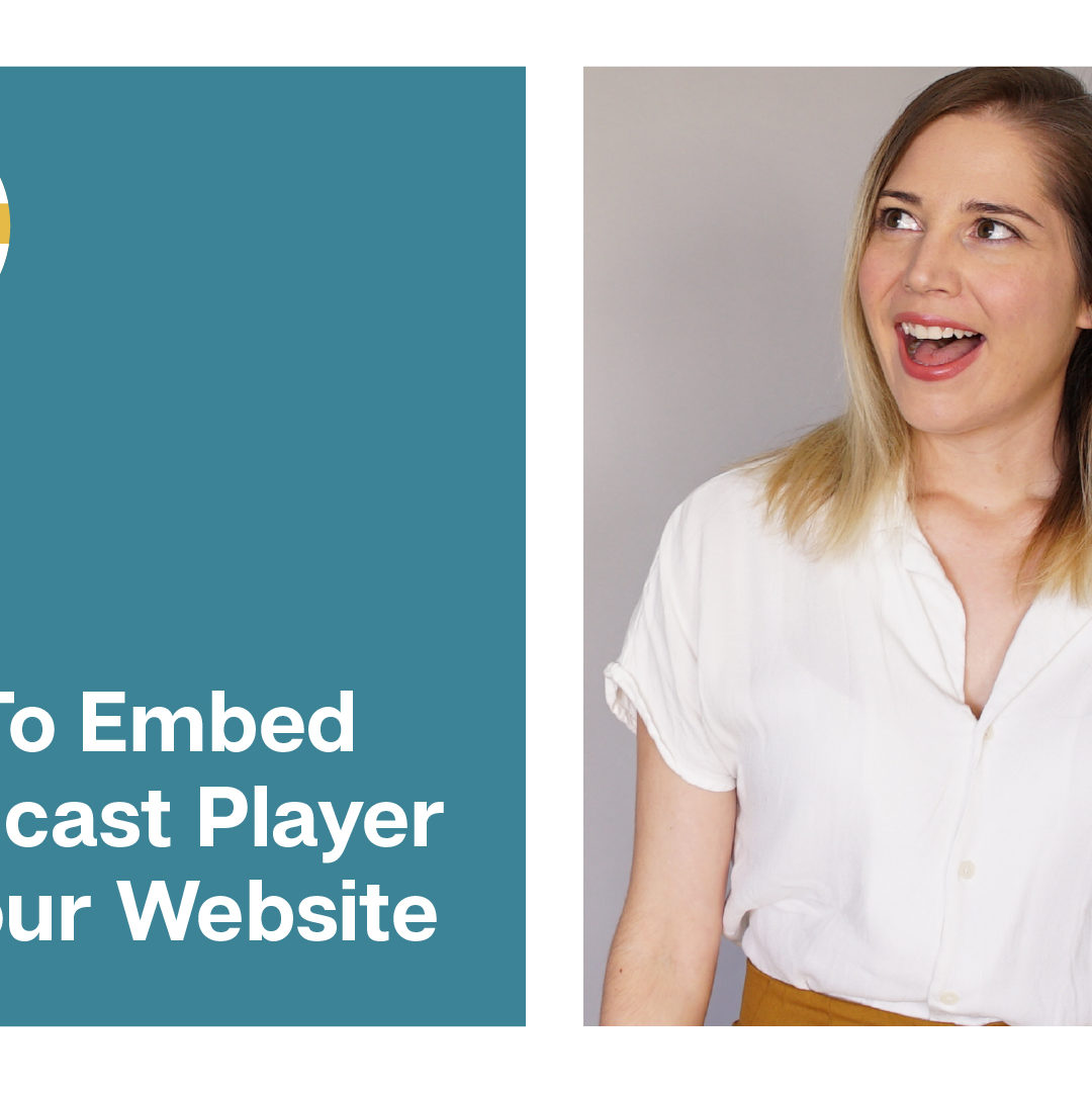 How to embed a podcast player to boost your search rankings!