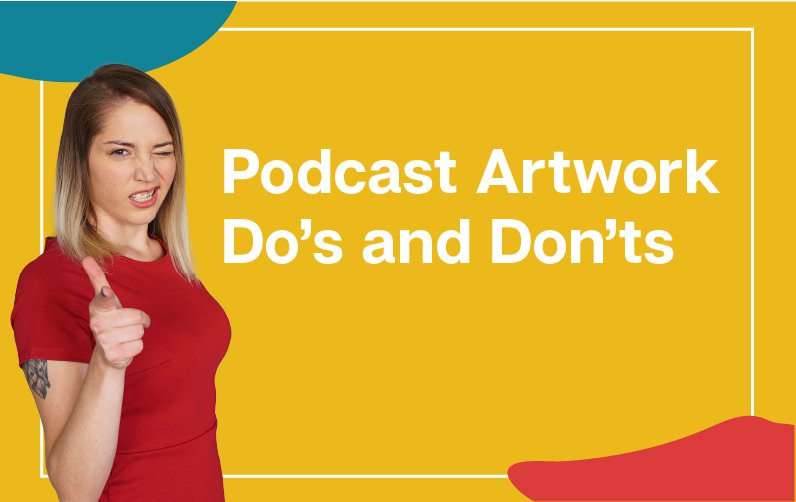 Podcast Artwork Do's & Don'ts