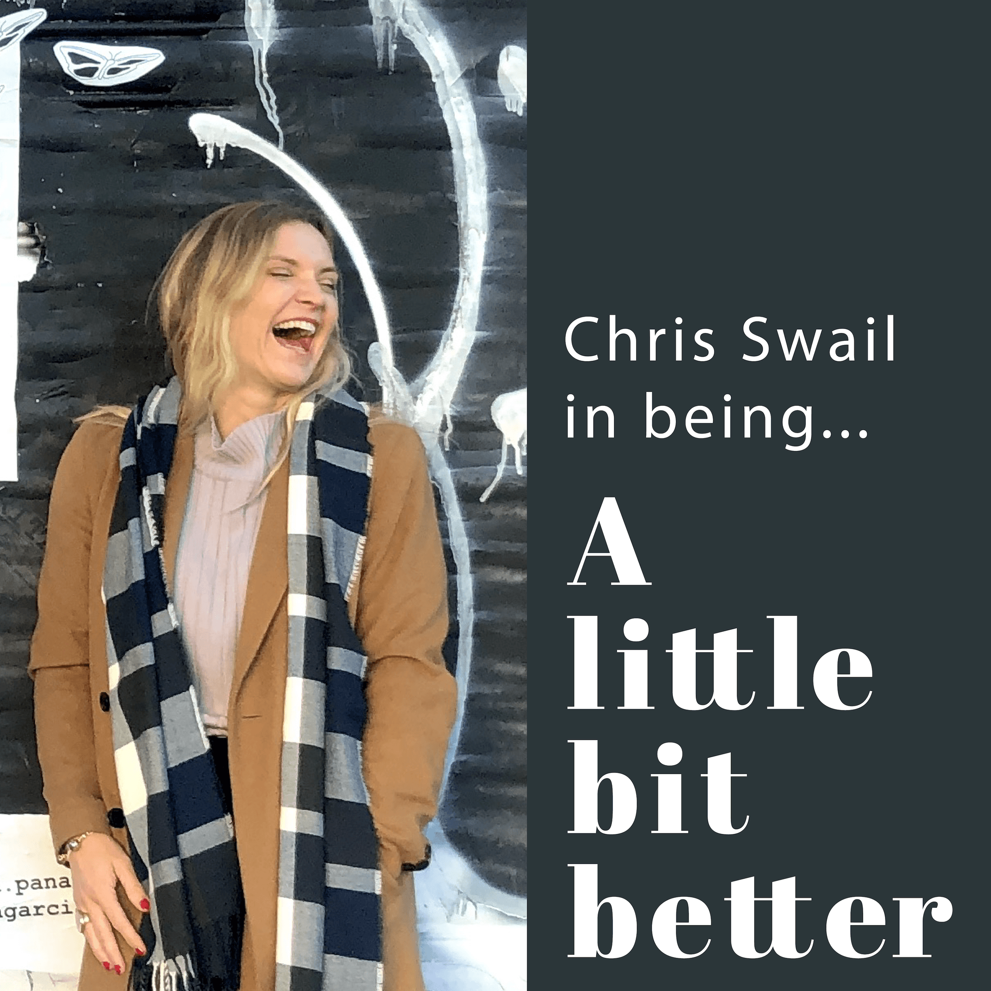 A Little Bit Better with Chris Swail
