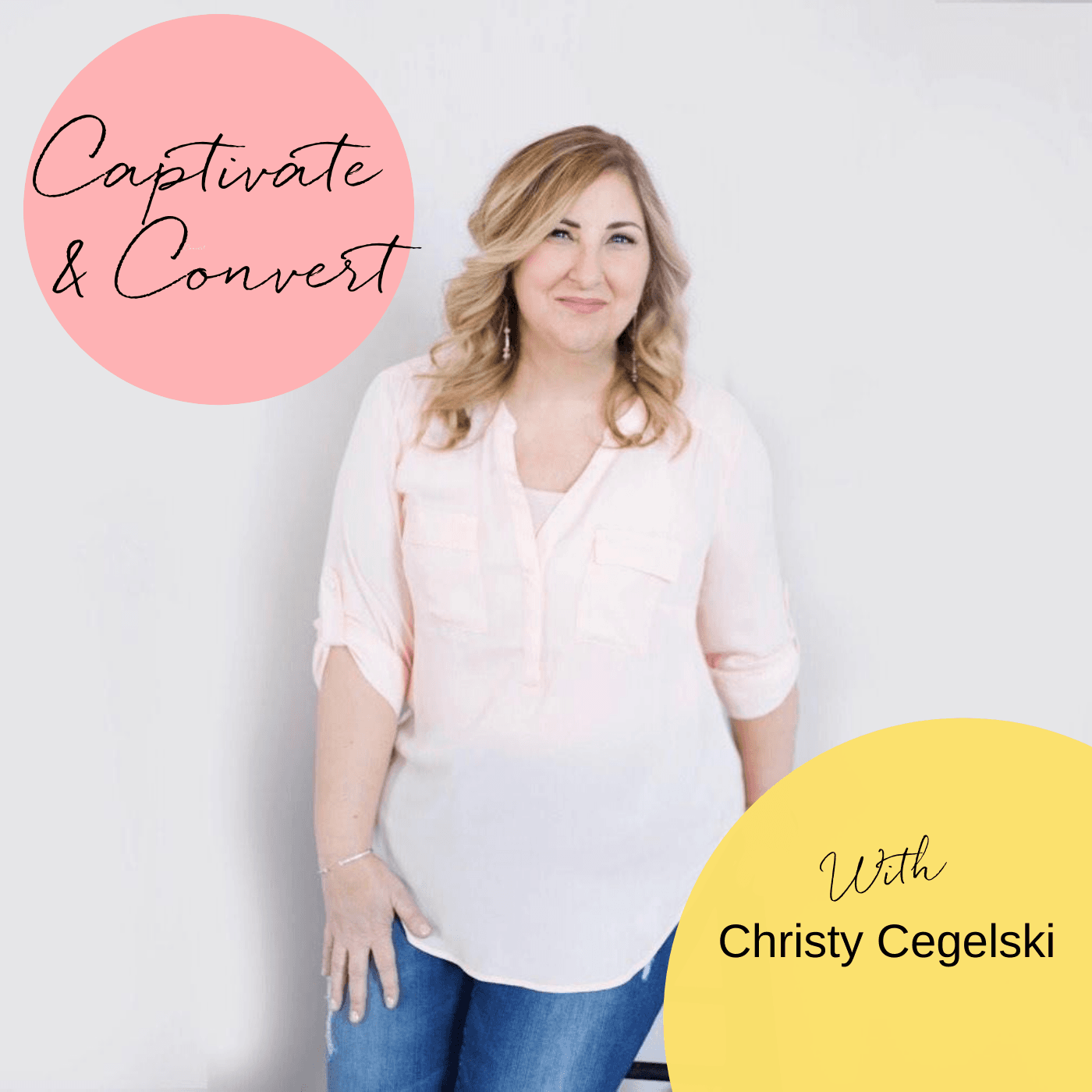 Captivate + Convert with Christy Cegelski