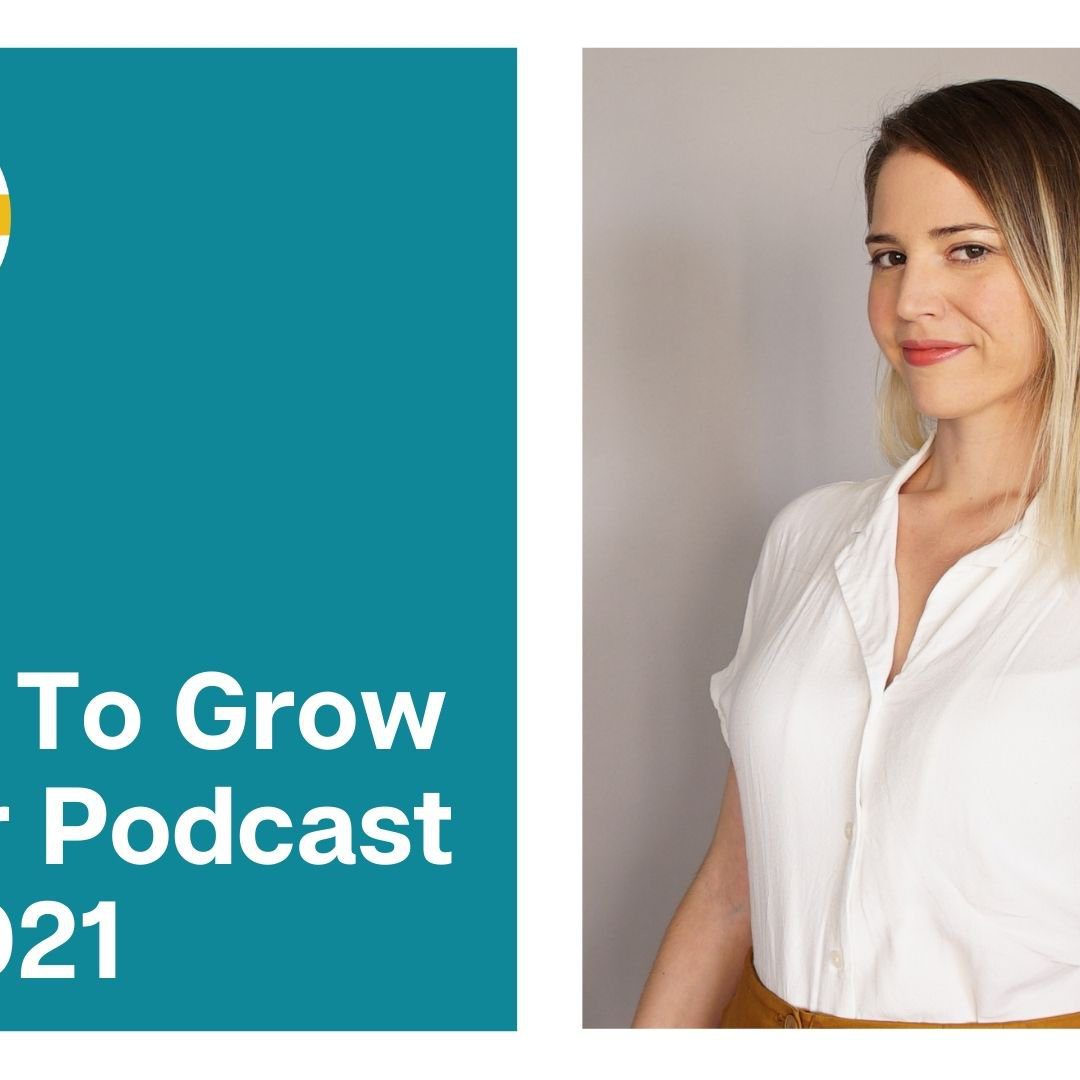 How To Grow Your Podcast In 2021