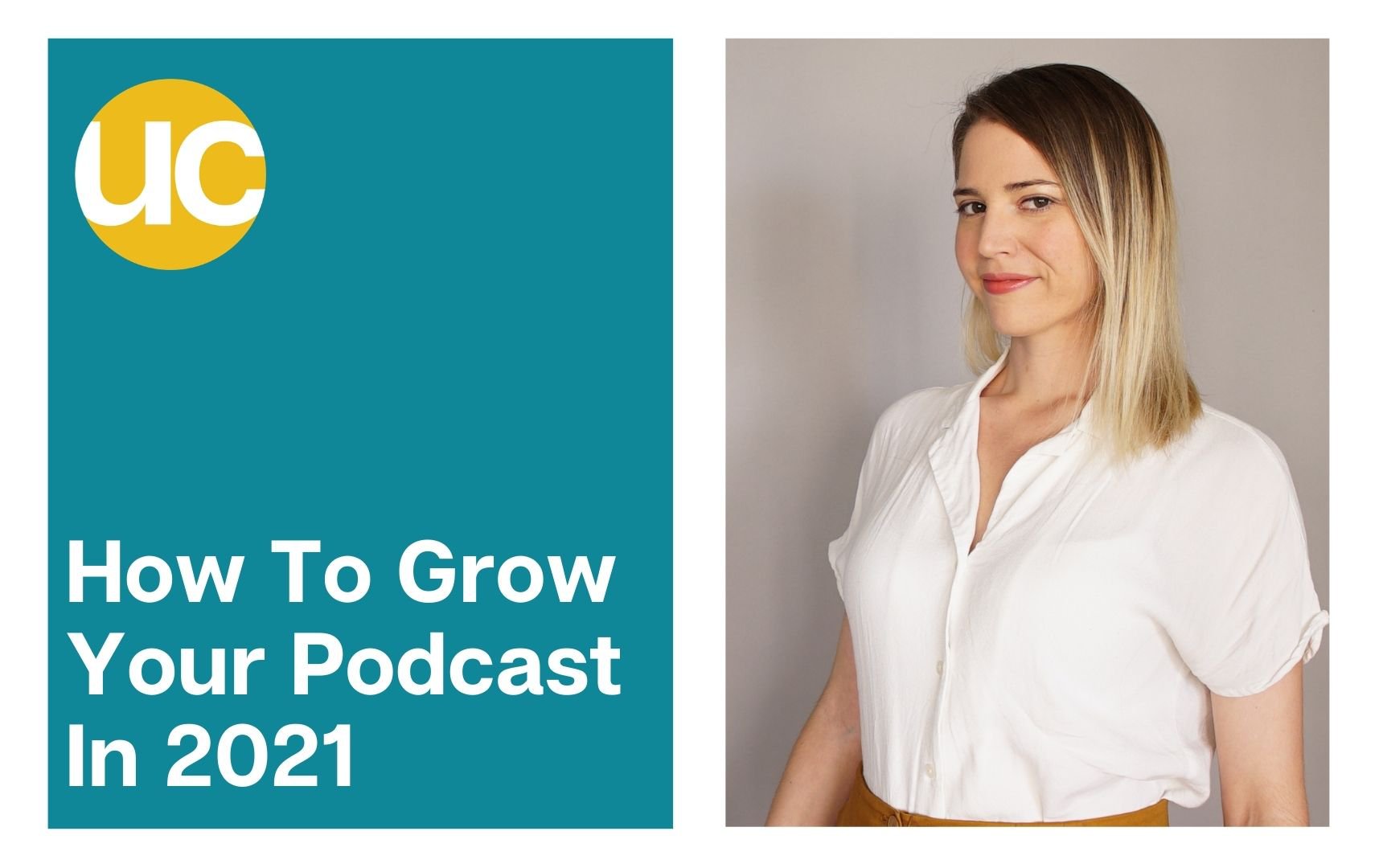 How To Grow Your Podcast In 2021