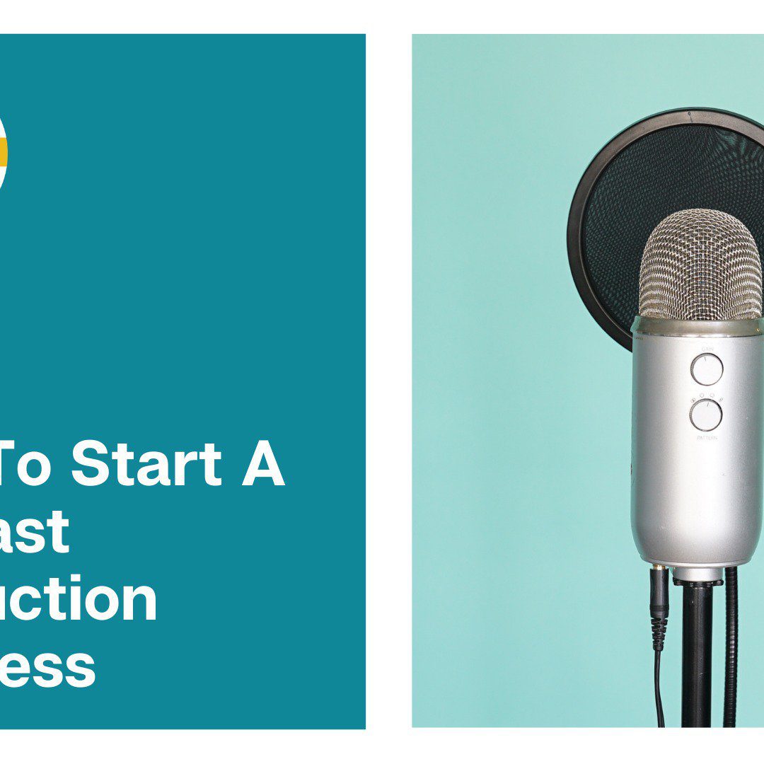 How To Start A Podcast Production Business